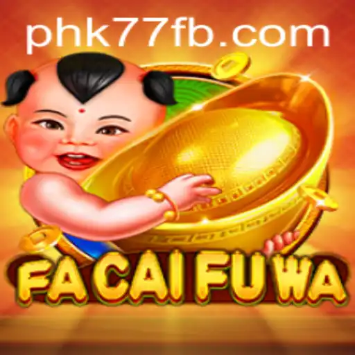 FaCaiFuWa: A Comprehensive Guide to the Thrilling Game