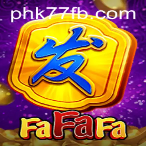 Exploring the Thrilling World of FaFaFa: An In-Depth Look at PHK77.COM's Exciting Game