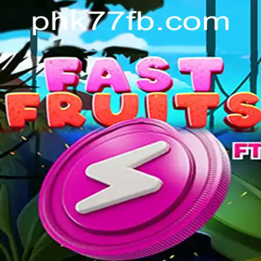 Exploring the Fast-Paced World of FastFruits on PHK77.COM